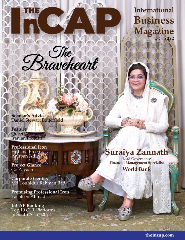 Issue: Octobeer 2022 Cover Story: The Braveheart - Suraiya Zannath Lead Governance & Financial Management Specialist World Bank