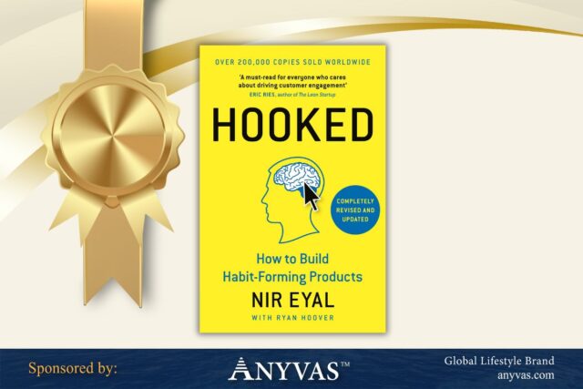 Cover of the book Hooked: How to Build Habit-Forming Products by Nir Eyal, featuring a gold ribbon badge and sponsored by Anyvas, a global lifestyle brand.